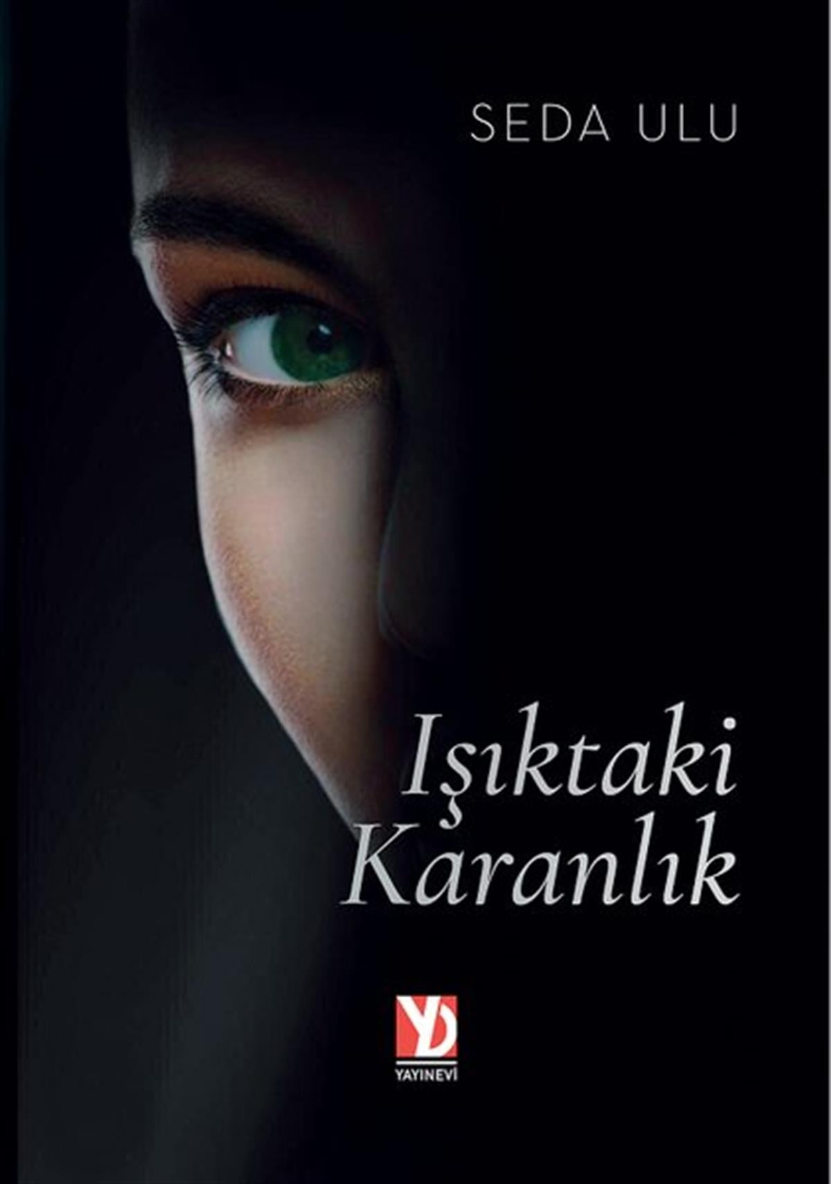 Seda UluTürkiye RomanIşıktaki Karanlık