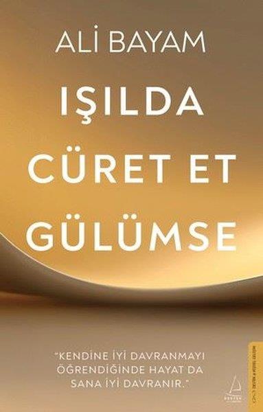 Ali BayamKişisel Gelişim KitaplarıIşılda Cüret Et Gülümse