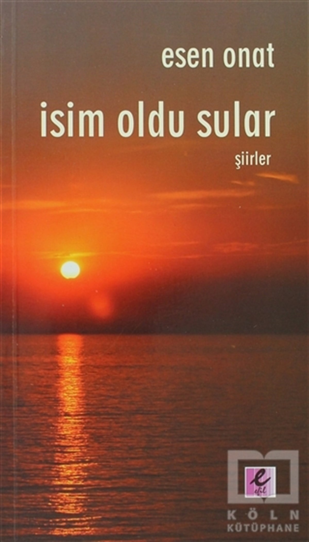 Esen OnatŞiirİsim Oldu Sular