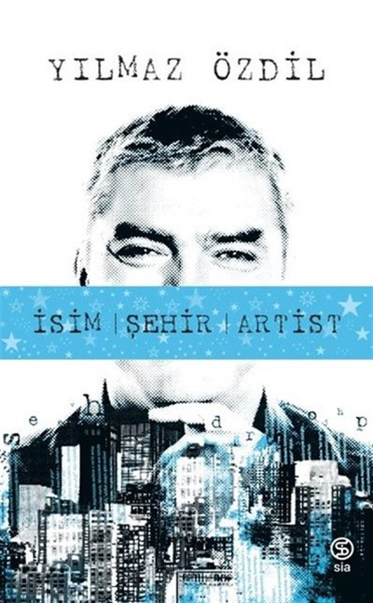 Yılmaz ÖzdilDeneme Kitaplarıİsim Şehir Artist