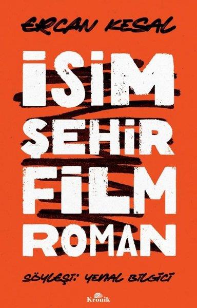 Ercan KesalKişisel Gelişim Kitaplarıİsim Şehir Film Roman