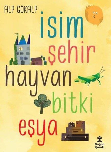 Alp GökalpÇocuk Gençlik Romanlarıİsim Şehir Hayvan Bitki Eşya