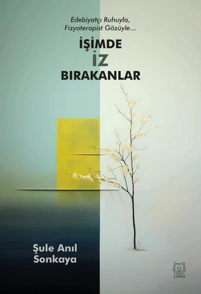 Şule Anıl SonkayaAnı & Mektup & Günlük Kitaplarıİşimde İz Bırakanlar