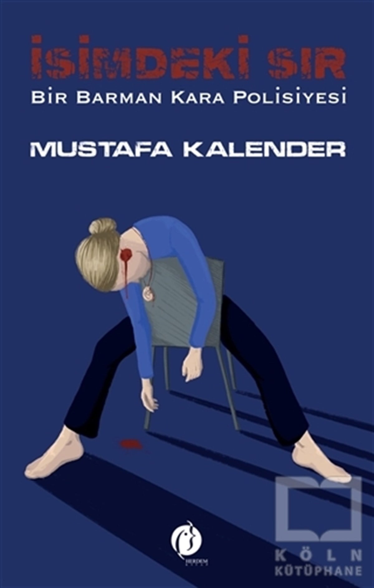 Mustafa KalenderPolisiye Romanlar & Cinayet Romanlarıİsimdeki Sır