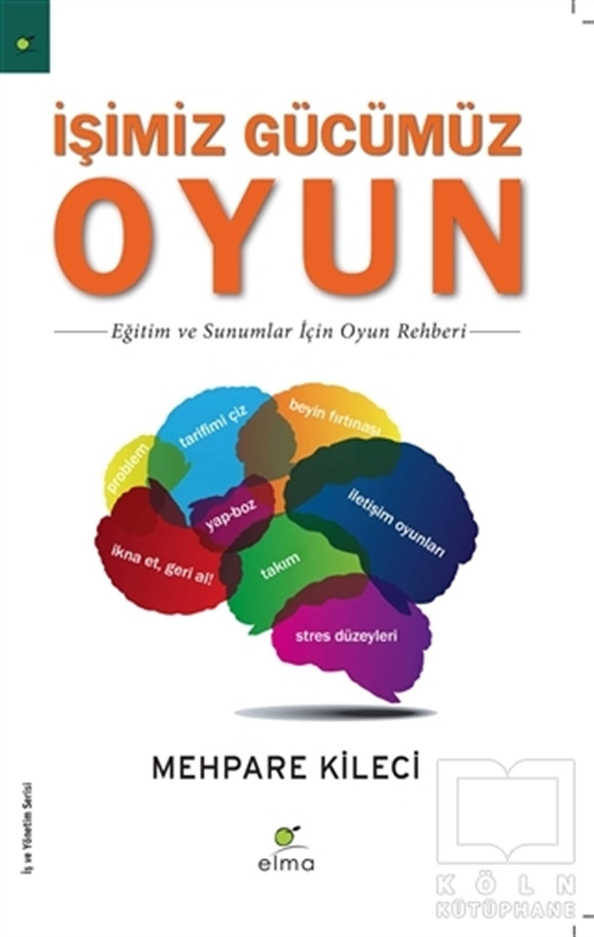 Mehpare KileciKişisel Gelişimİşimiz Gücümüz Oyun