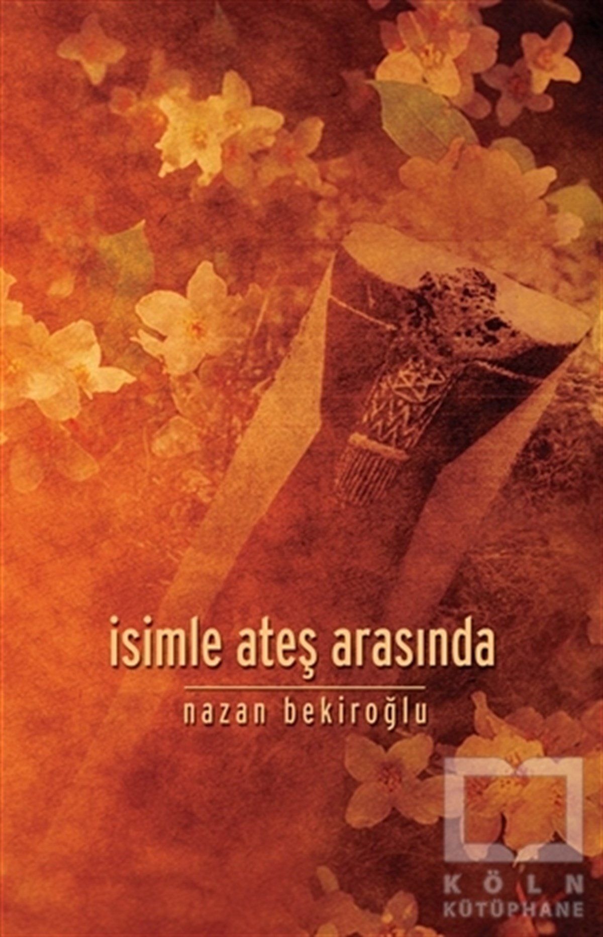 Nazan BekiroğluTürk Edebiyatıİsimle Ateş Arasında