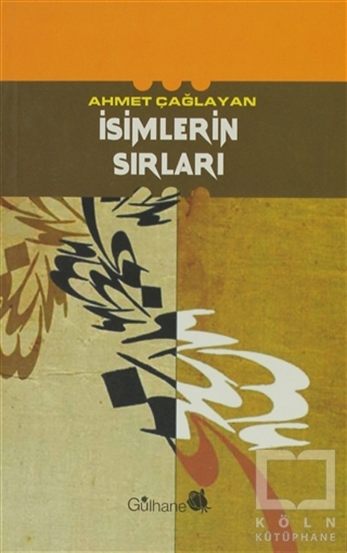Ahmet ÇağlayanAraştırma-İncelemeİsimlerin Sırları