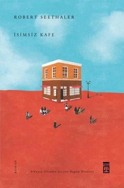 Robert SeethalerDünya Romanİsimsiz Kafe