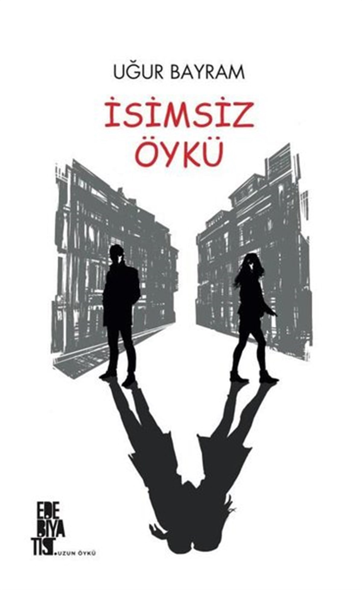 Uğur BayramTürkiye Romanİsimsiz Öykü