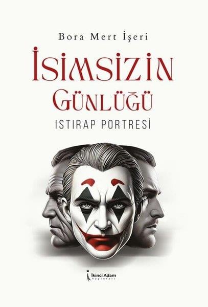Bora Mert İşeriAnı & Mektup & Günlük Kitaplarıİsimsizin Günlüğü - Istırap Portresi