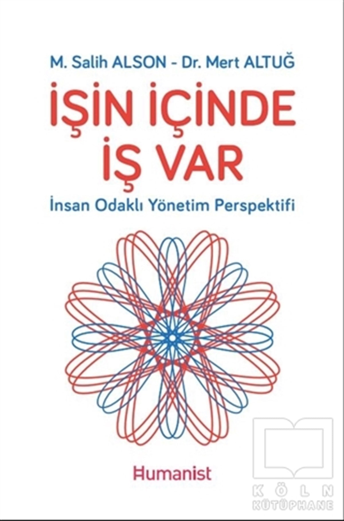 M. Salih AlsonYönetim Kitaplarıİşin İçinde İş Var