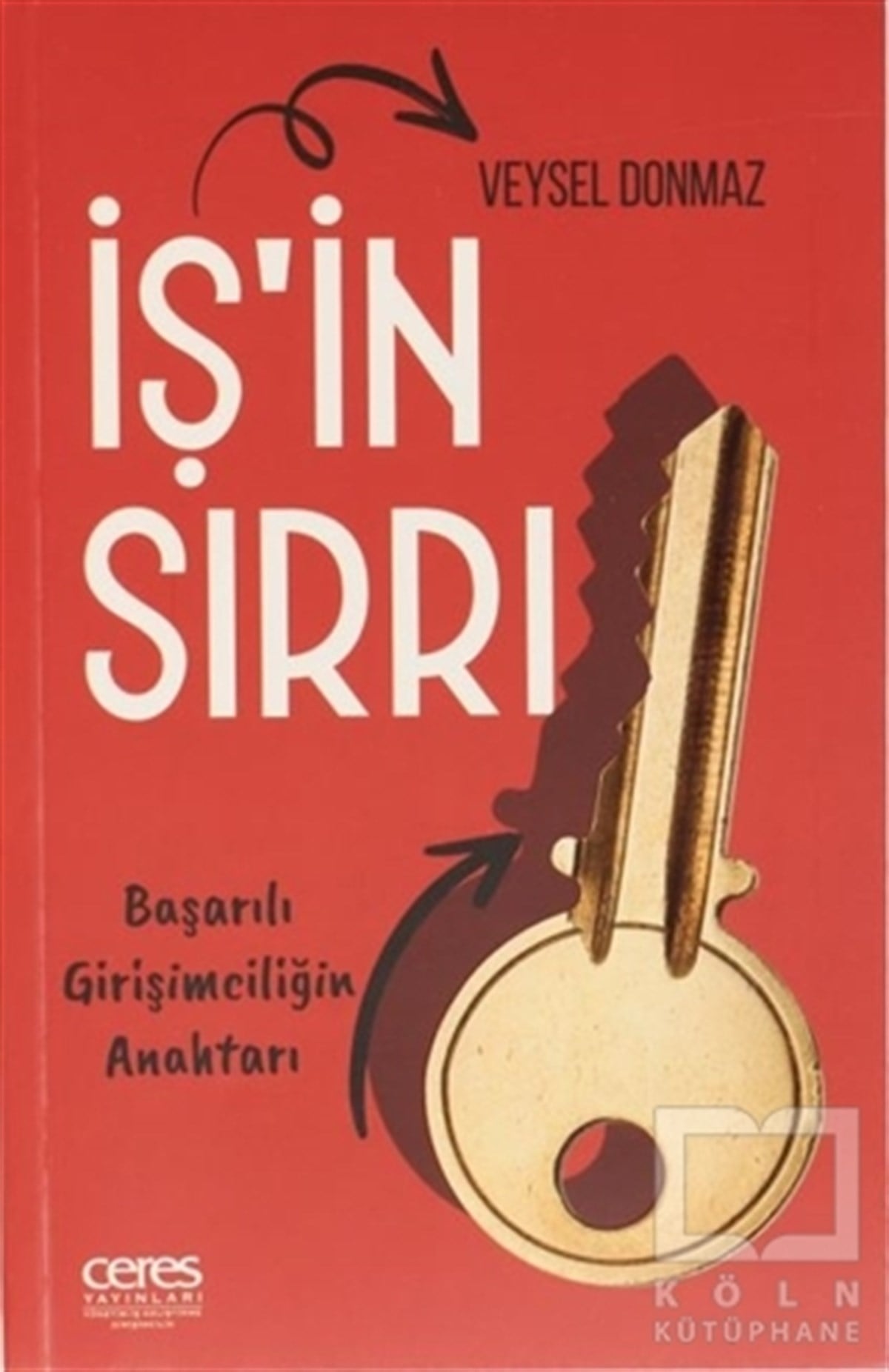 Veysel DonmazKişisel Gelişim Kitaplarıİş'in Sırrı