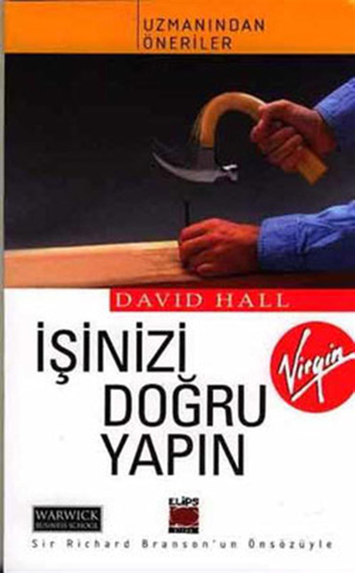 David HallYönetim / İş Geliştirme / Kaliteİşinizi Doğru Yapın