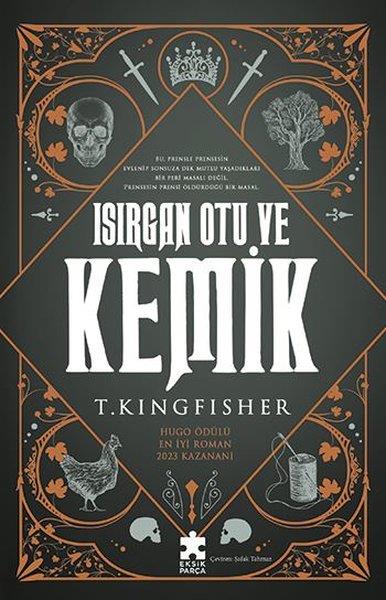 T. KingfisherFantastik Kitaplar & Fantastik RomanlarIsırgan Otu ve Kemik