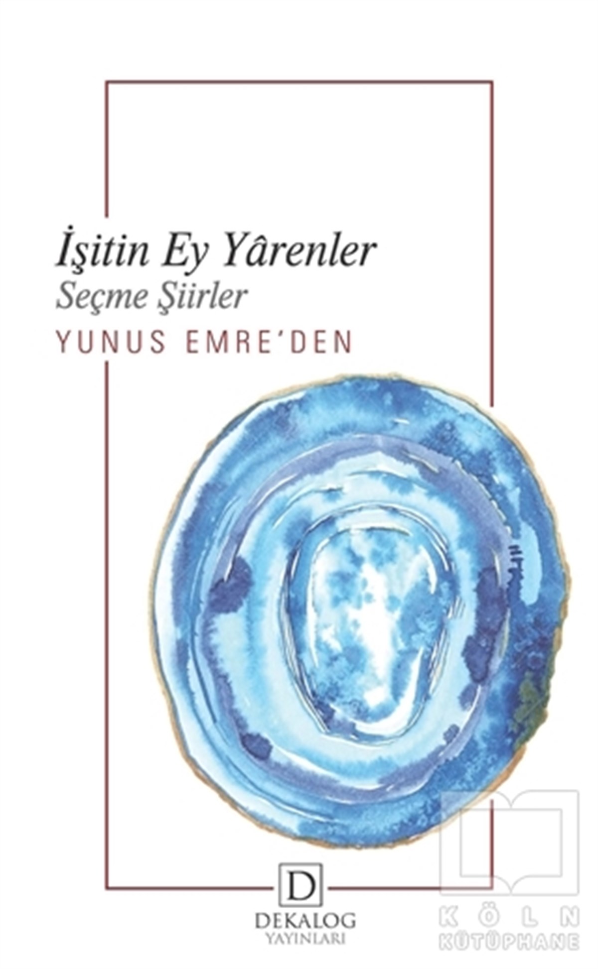 Yunus EmreTürkçe Şiir Kitaplarıİşitin Ey Yarenler (Cep Boy)