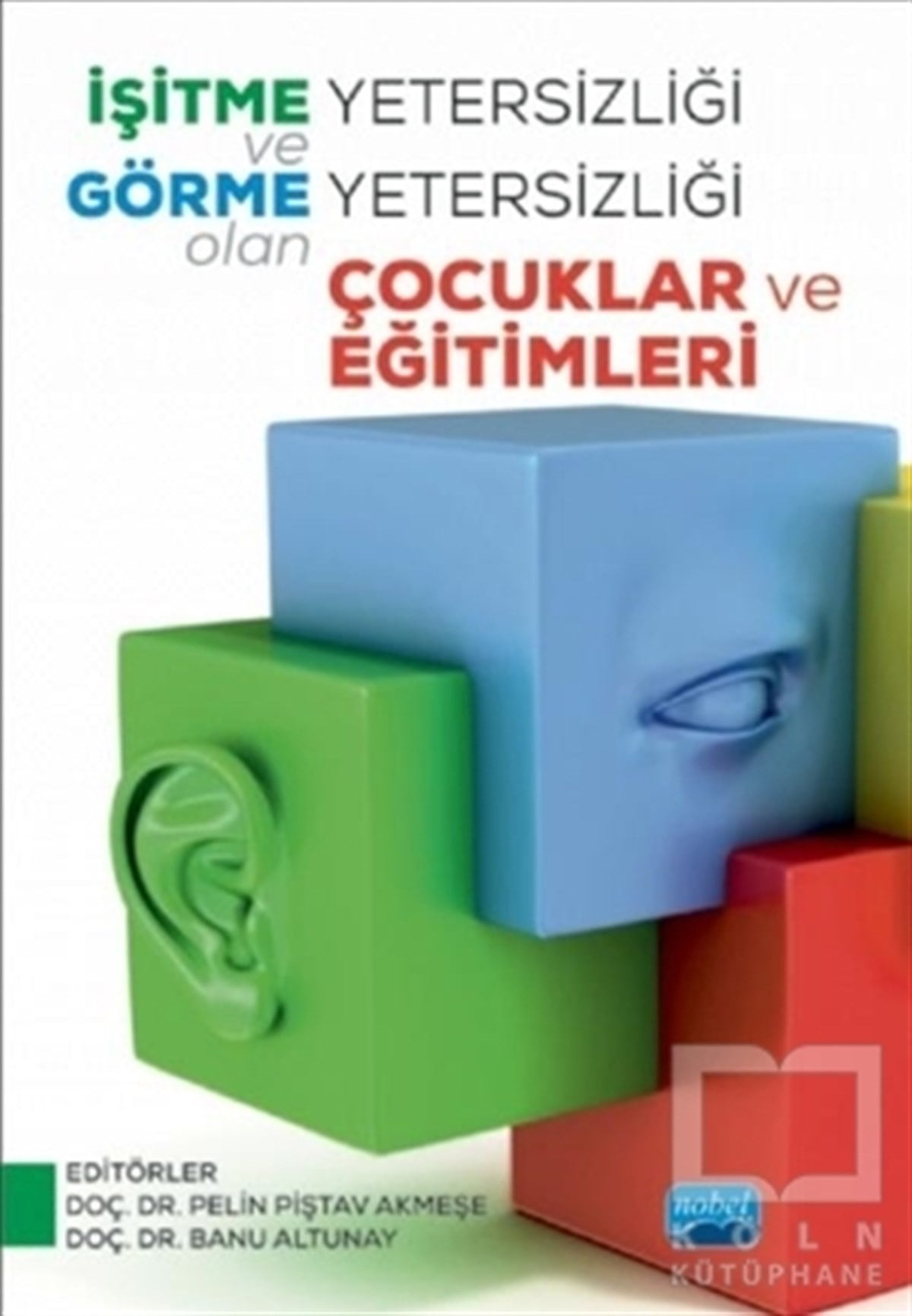 Banu MüjdeciBaşvuru Kitaplarıİşitme Yetersizliği ve Görme Yetersizliği Olan Çocuklar ve Eğitimleri