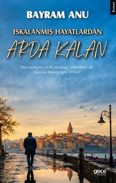 Bayram AnuTürk RomaniIskalanmış Hayatlardan Arda Kalan