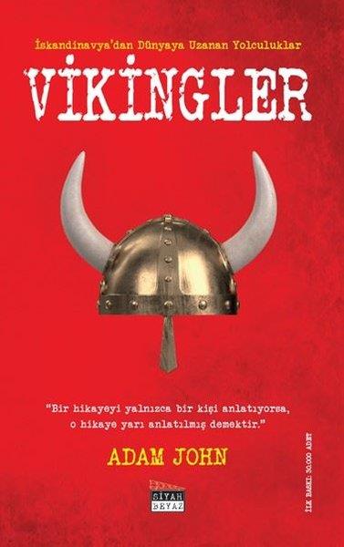 Adam JohnDünya Tarihiİskandinavya'dan Dünyaya Uzanan Yolculuklar: Vikingler
