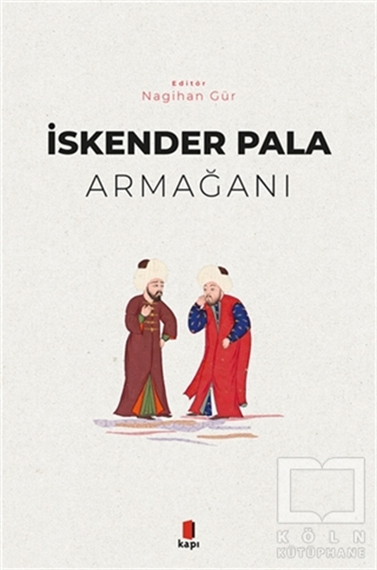 Nagihan GürDivan Edebiyatı Kitaplarıİskender Pala Armağanı
