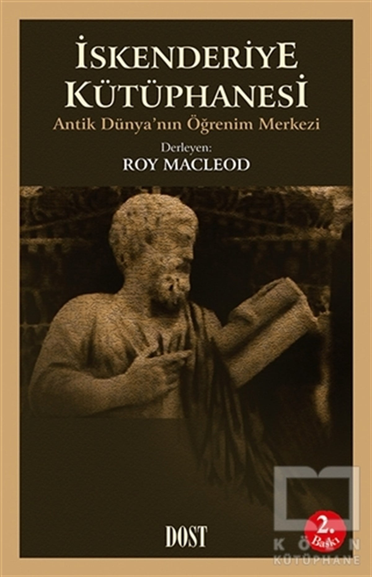 Roy MacleodDiğerİskenderiye Kütüphanesi Antik Dünya’nın Öğrenim Merkezi