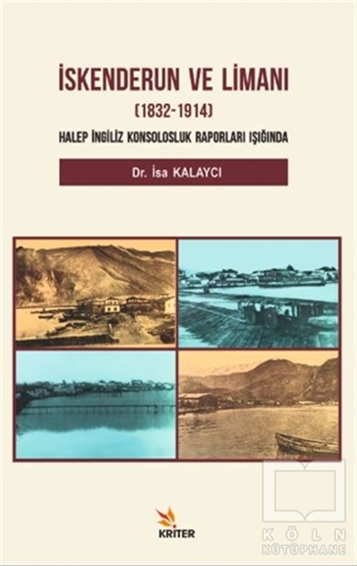 İsa KalaycıDiğerİskenderun ve Limanı (1832-1914)