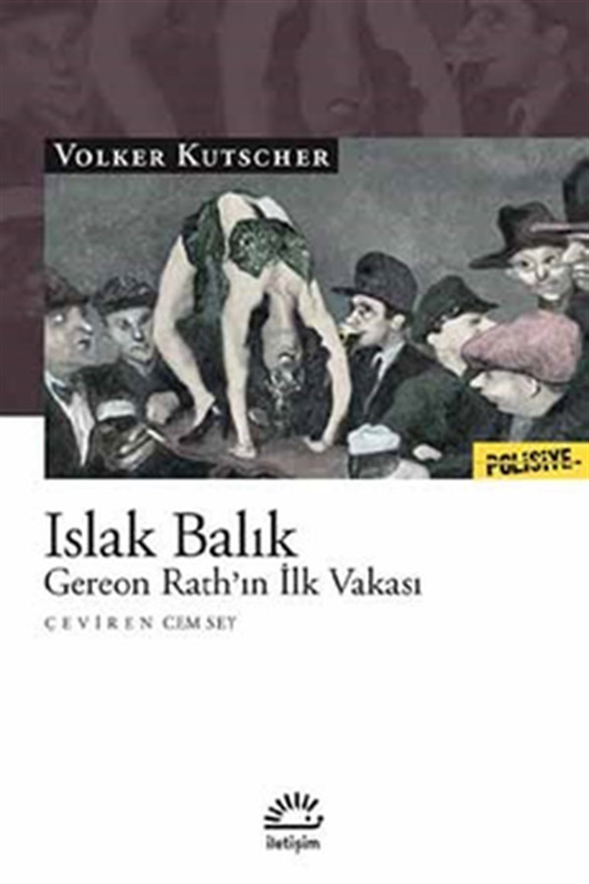 Volker KutscherPolisiye Romanlar & Cinayet RomanlarıIslak Balık-Gereon Rath'ın İlk Vakası