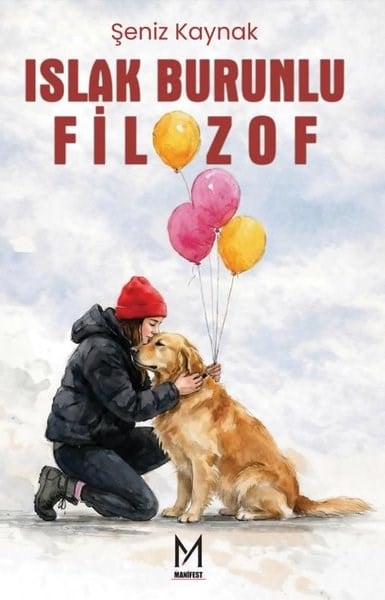 Şeniz KaynakAnı & Mektup & Günlük KitaplarıIslak Burunlu Filozof