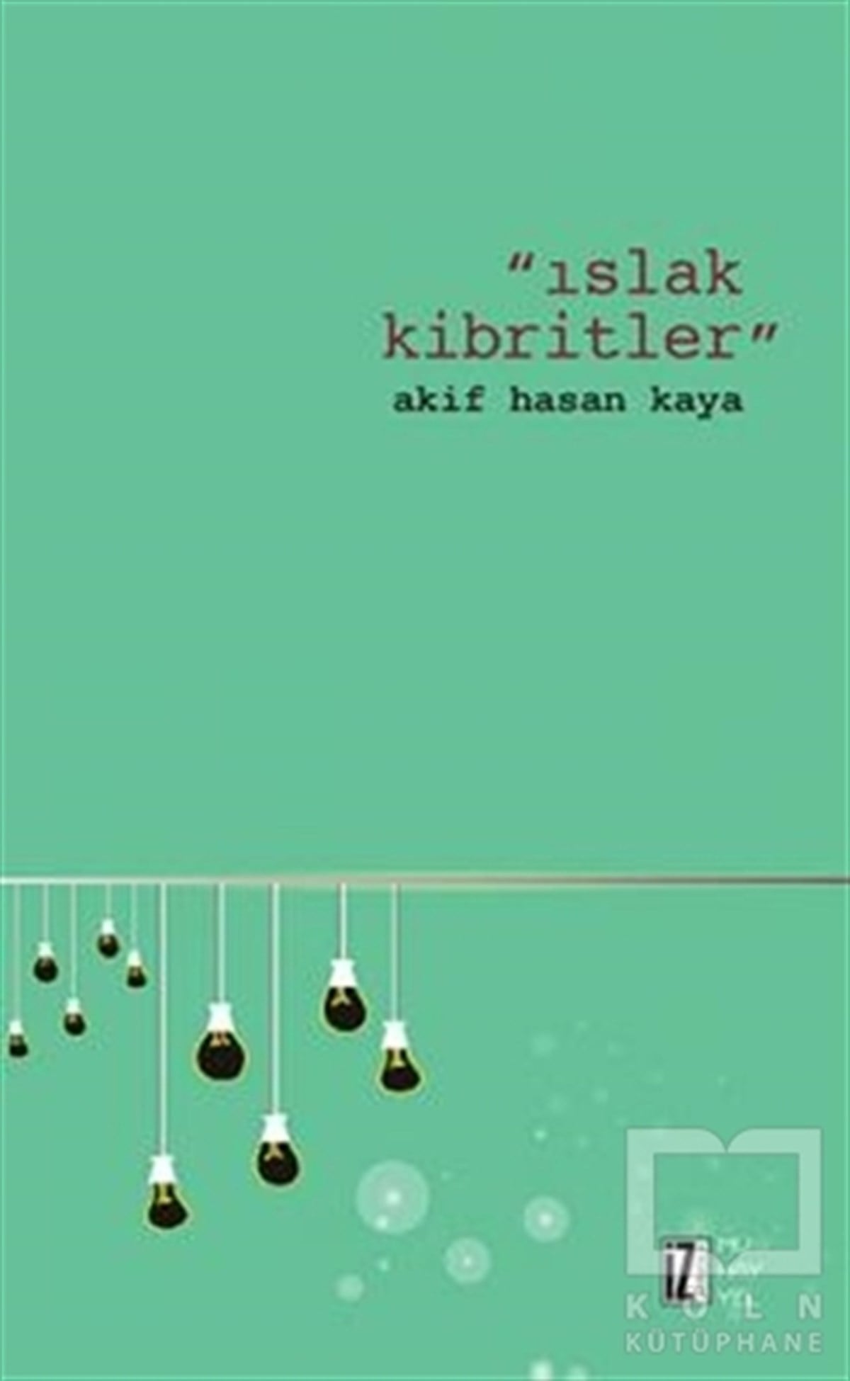 Akif Hasan KayaÖyküIslak Kibritler