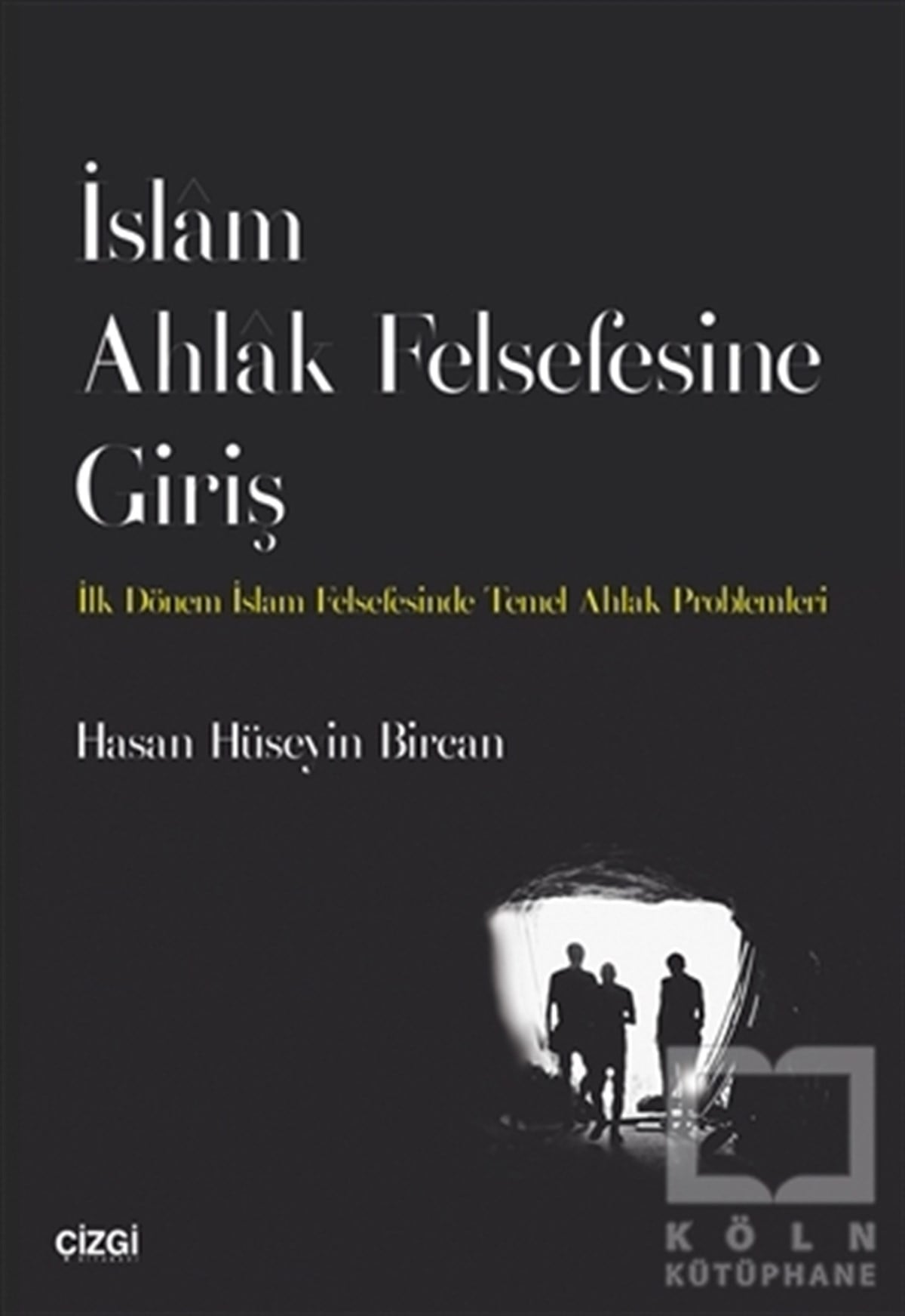 Hasan Hüseyin BircanDiğerİslam Ahlak Felsefesine Giriş