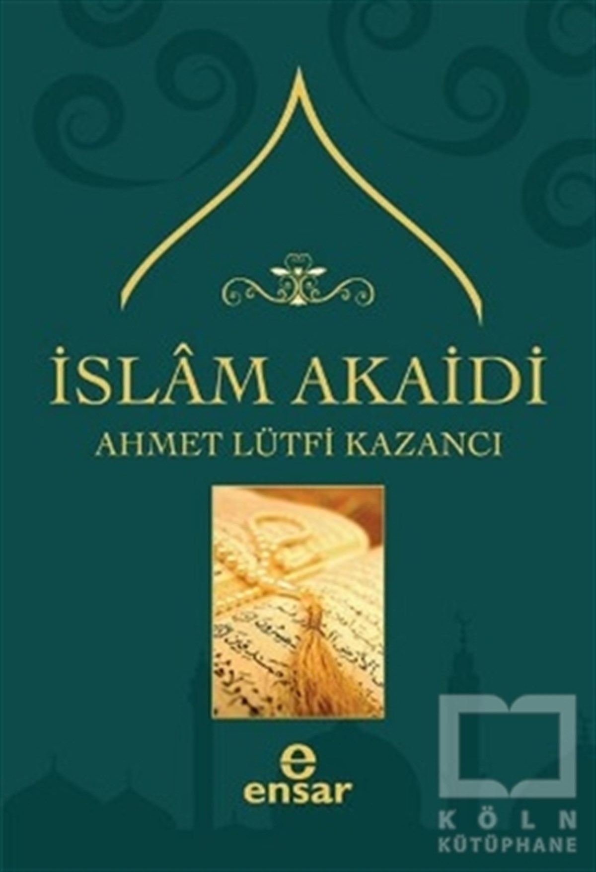 Ahmet Lütfi KazancıKuran ve Kuran Üzerineİslam Akaidi