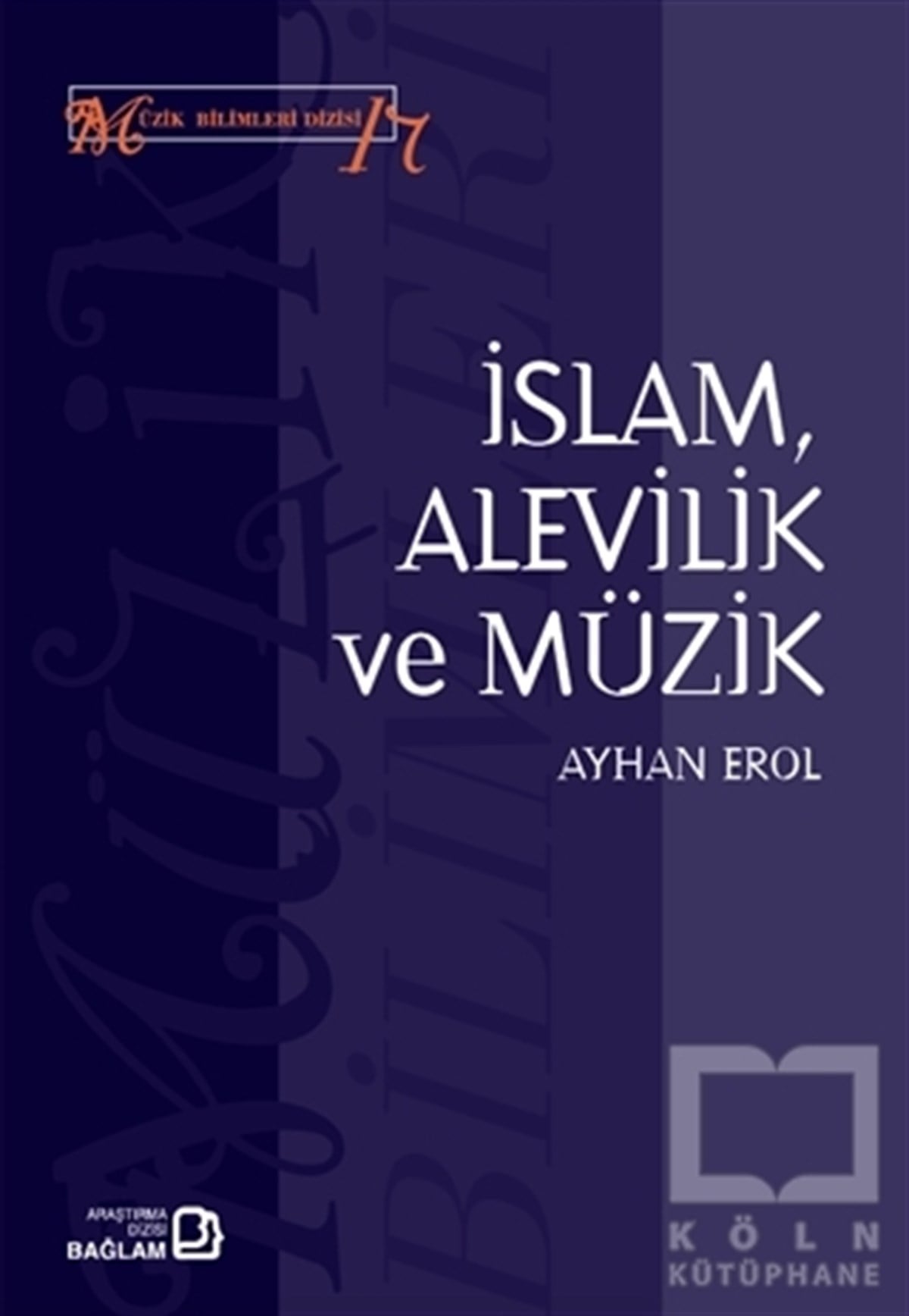 Ayhan ErolGenel Kavramlar, Kuram ve Tarihçeİslam, Alevilik ve Müzik