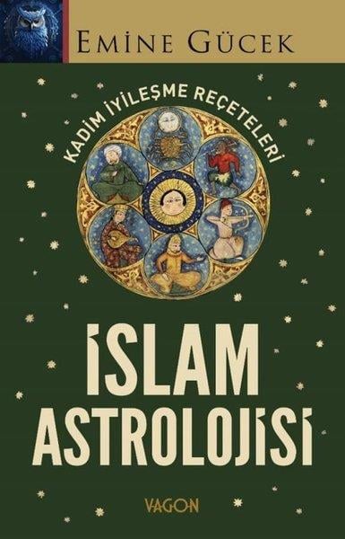 Emine GücekAstroloji Kitaplarıİslam Astrolojisi - Kadim İyileşme Reçeteleri