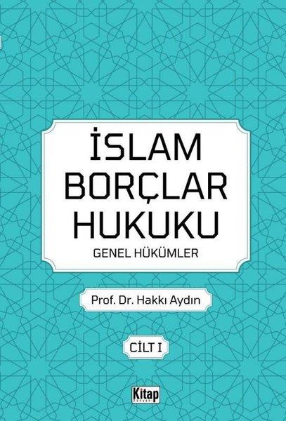 Hakkı AydınHukuk Üzerine Kitaplarİslam Borçlar Hukuku Genel Hükümler Cilt  -  1
