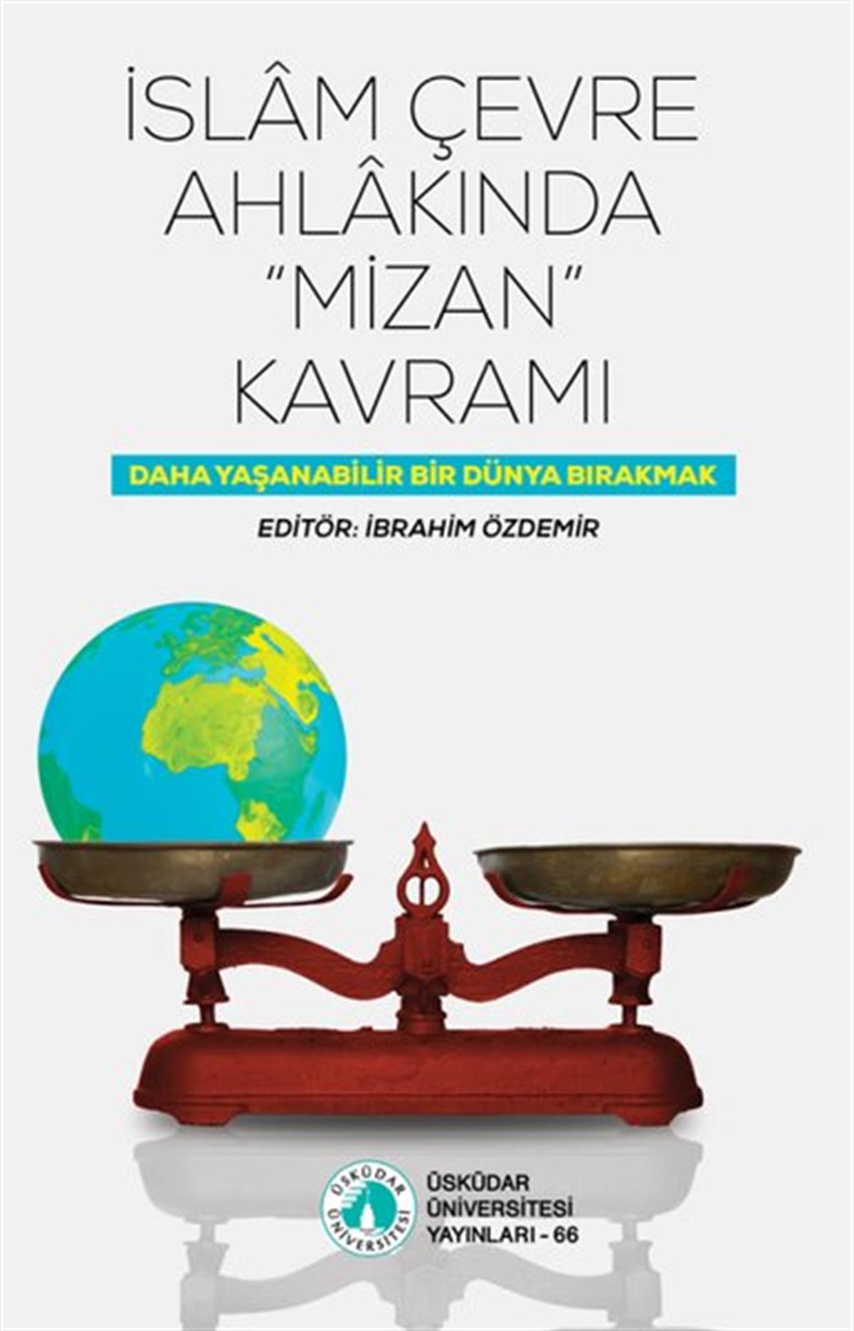 KolektifÇevre Mühendisliğiİslam Çevre Ahlakında Mizan Kavramı