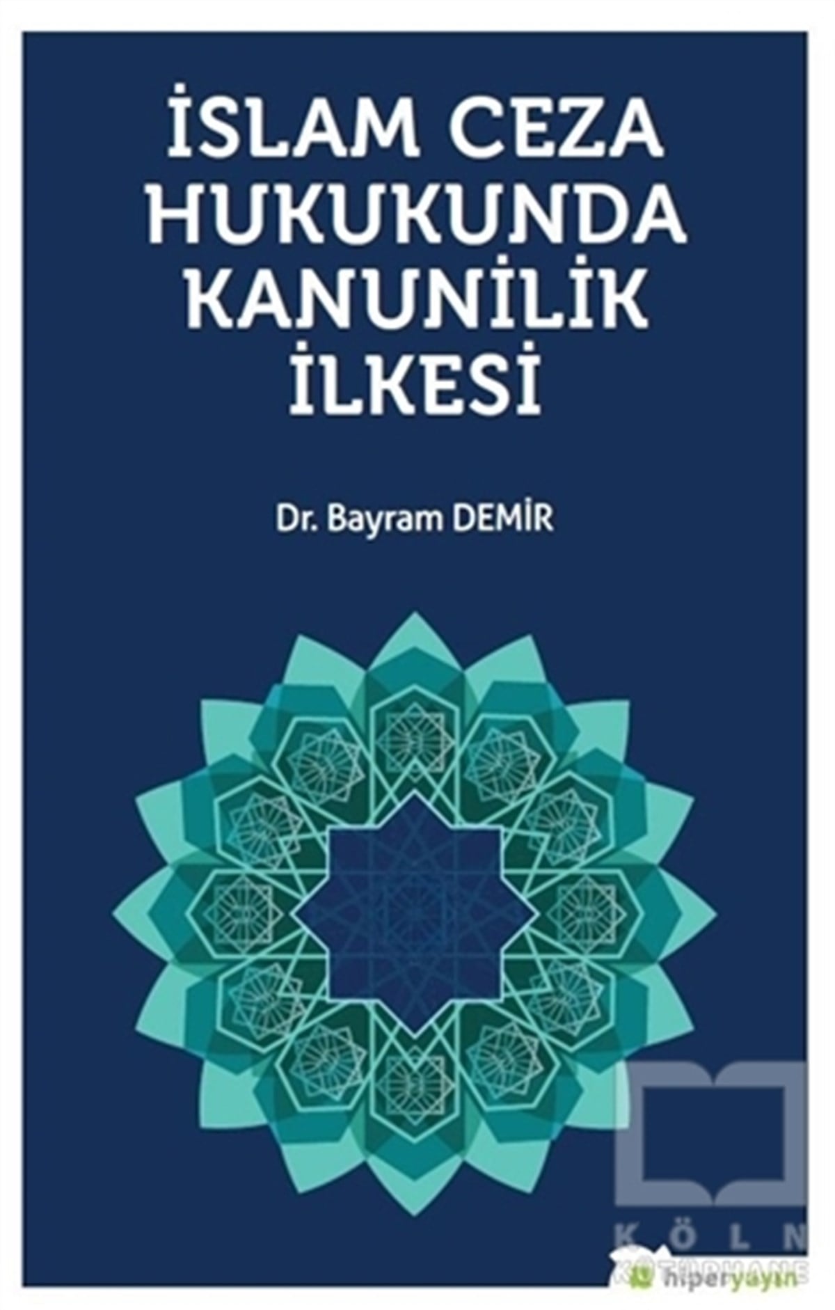 Bayram Demirİslam Hukukuİslam Ceza Hukunda kanunilik İlkesi