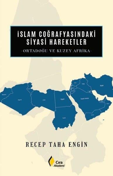 Recep Taha Enginİslami Kitaplarİslam Coğrafyasındaki Siyasi Hareketler - Ortadoğu ve Kuzey Afrika