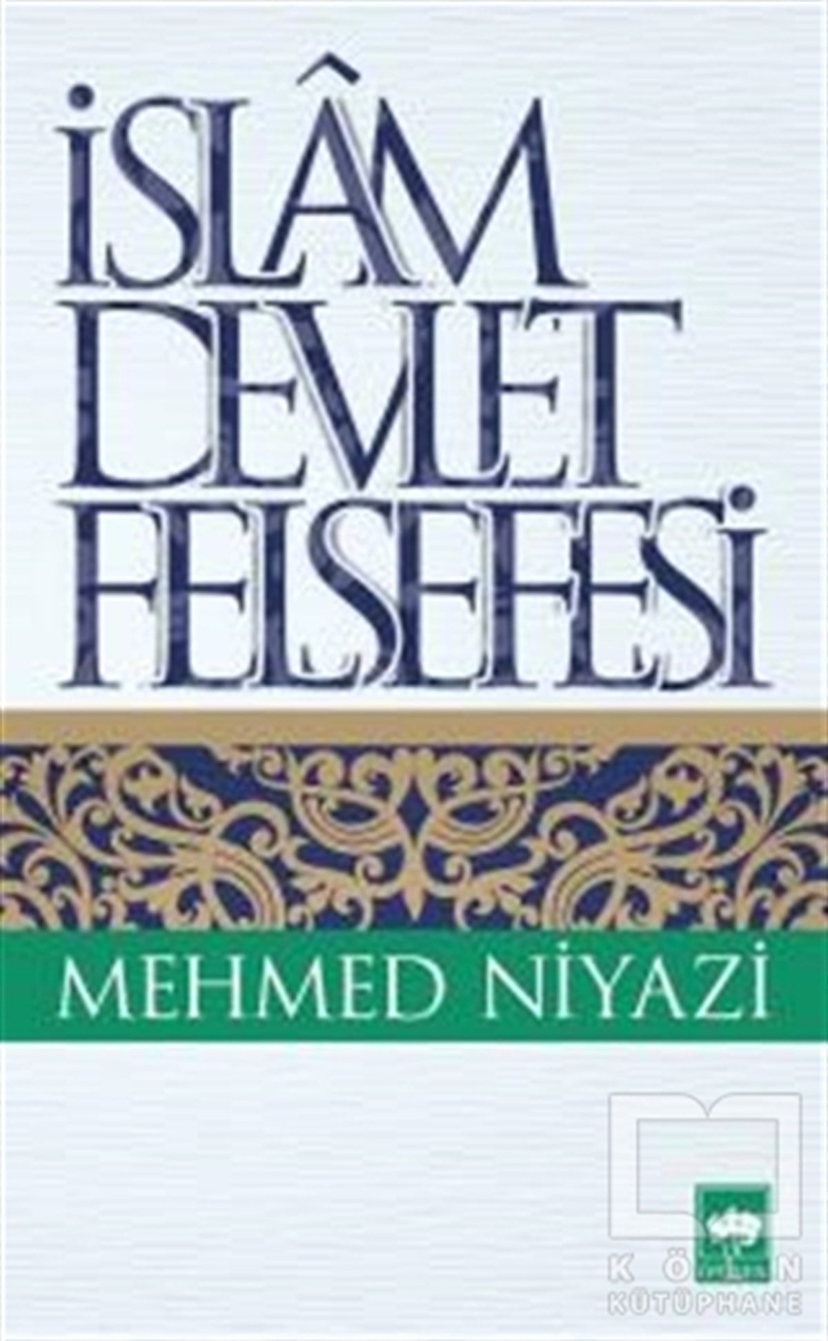 Mehmed NiyaziGenel Konularİslam Devlet Felsefesi