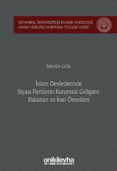 Mevlüt GölHukuk Üzerine Kitaplarİslam Devletlerinde Siyasi Partilerin Kurumsal Gelişimi: Pakistan ve İran Örnekleri