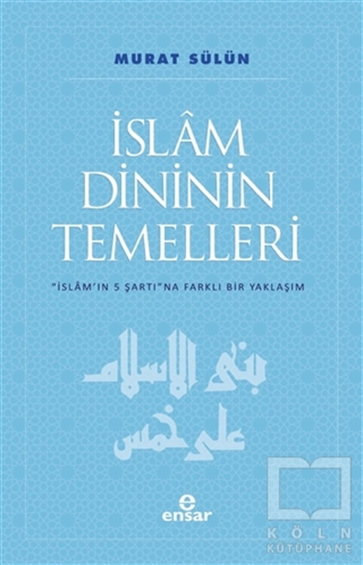 Murat Sülünİman Esaslarıİslam Dininin Temelleri