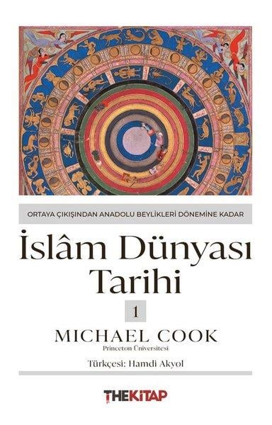 Michael Cookİslami Kitaplarİslam Dünyası Tarihi 1 - Ortaya Çıkışından Anadolu Beylikleri Dönemine Kadar