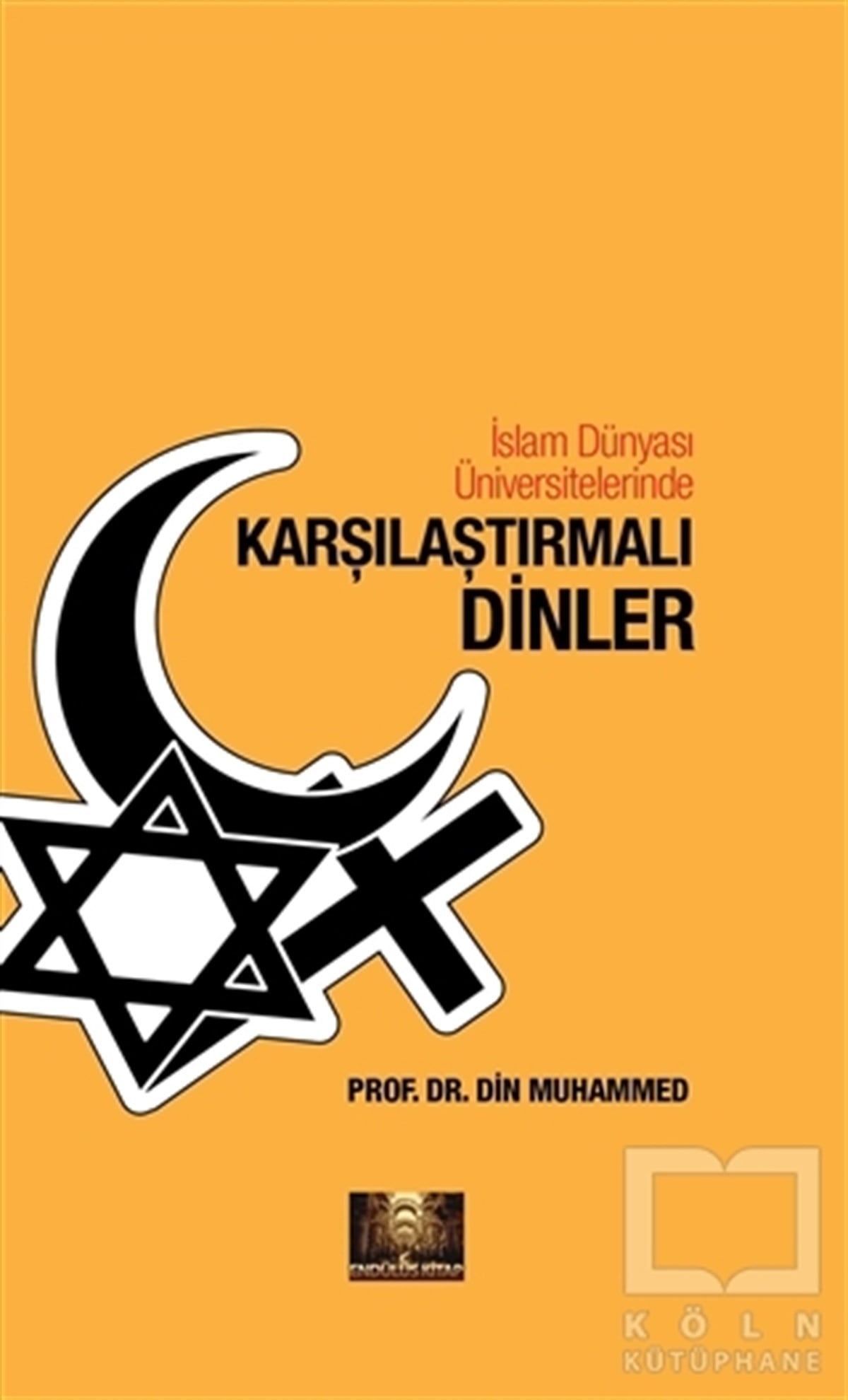 Din Muhammedİslami Araştırma ve İnceleme Kitaplarıİslam Dünyası Üniversitelerinde Karşılaştırmalı Dinler