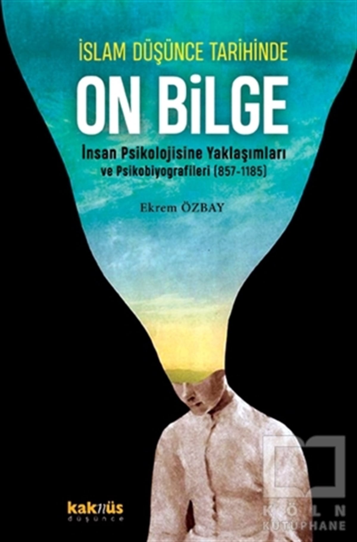 Ekrem Özbayİslam ve Günümüz İslam Düşüncesi Kitaplarıİslam Düşünce Tarihinde On Bilge