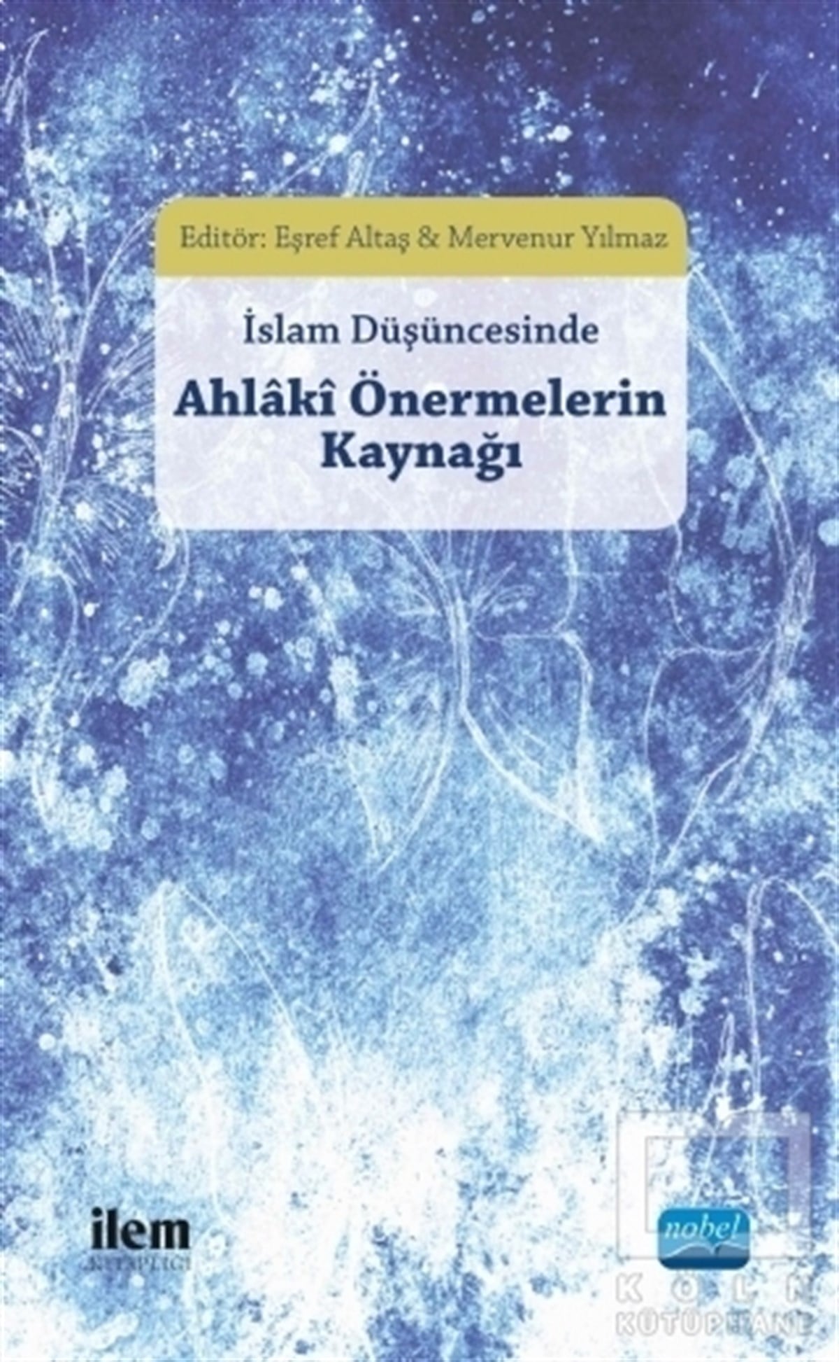 Anar GafarovDiğerİslam Düşüncesinde Ahlaki Önermelerin Kaynağı