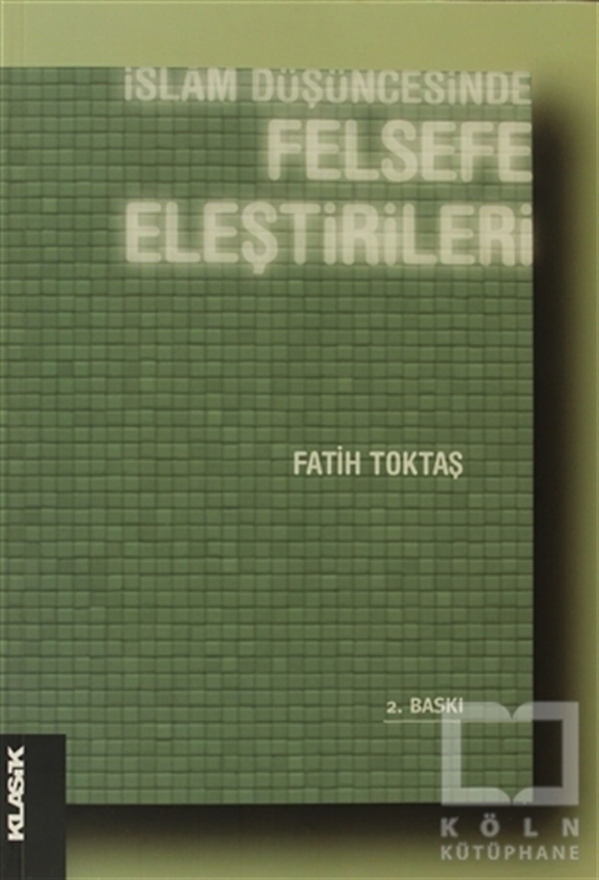 Fatih ToktaşDin Felsefesiİslam Düşüncesinde Felsefe Eleştirileri