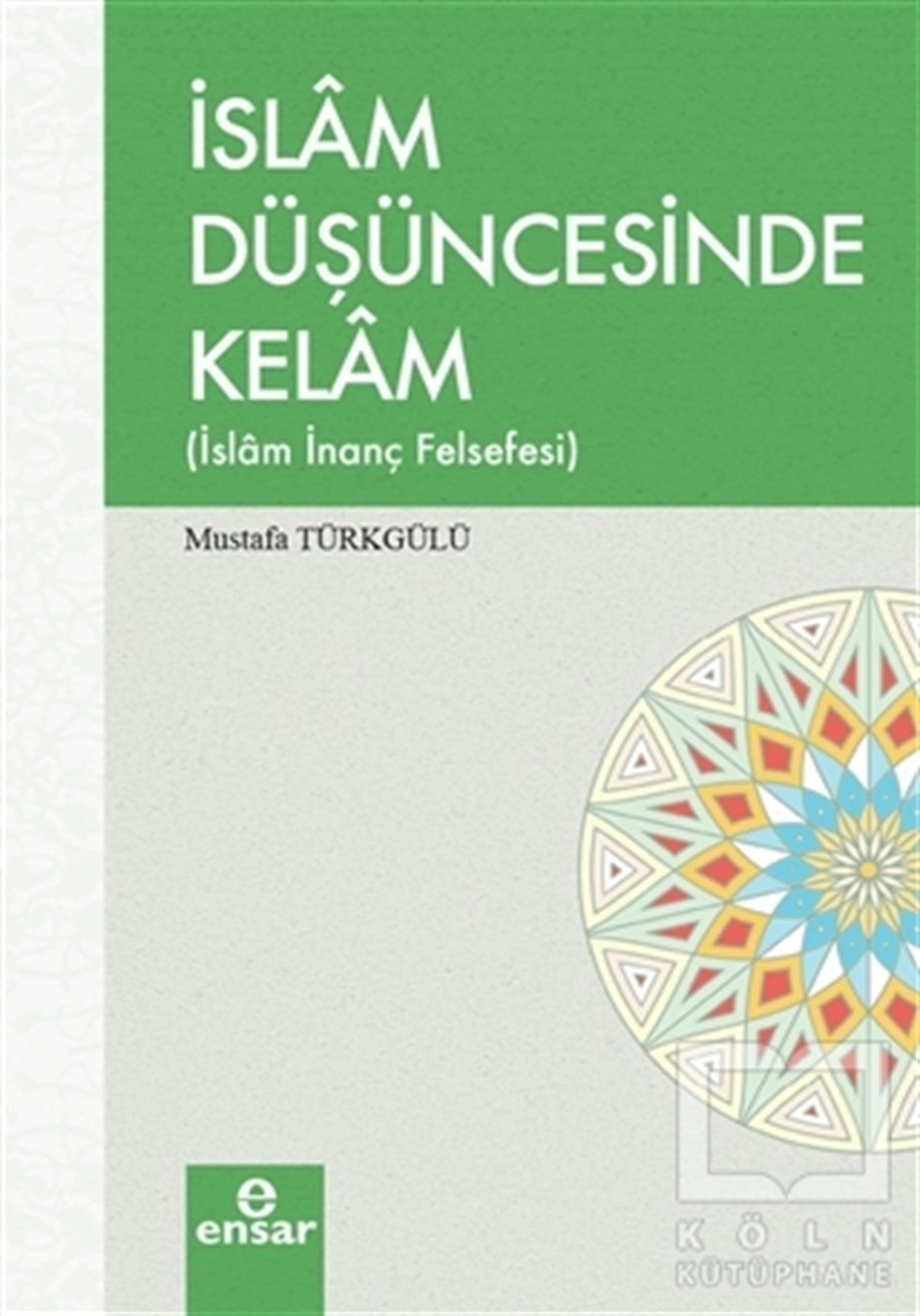 Mustafa TürkgülüAraştırma-İncelemeİslam Düşüncesinde Kelam