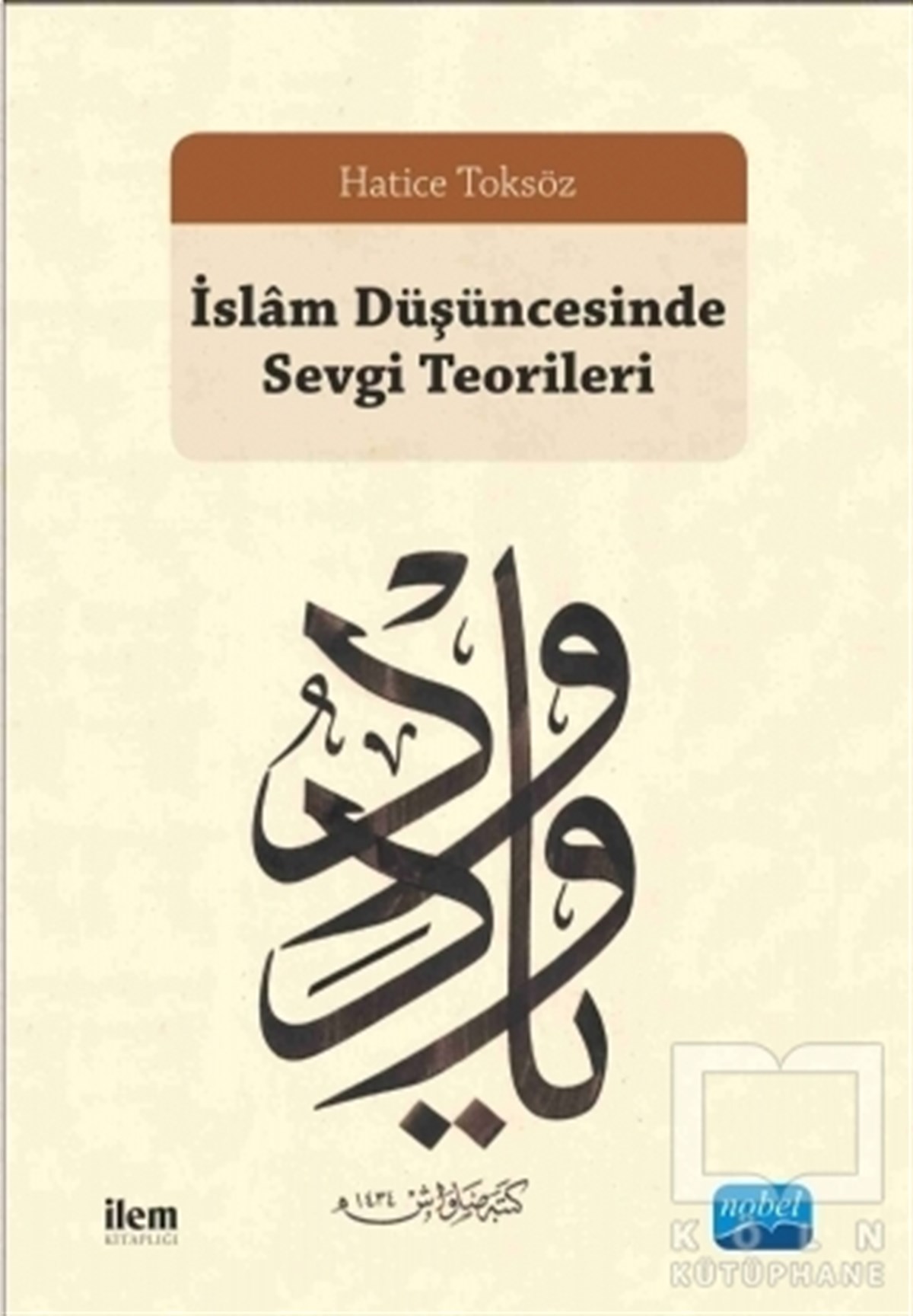 Hatice Toksözİslam ve Günümüz İslam Düşüncesiİslam Düşüncesinde Sevgi Teorileri