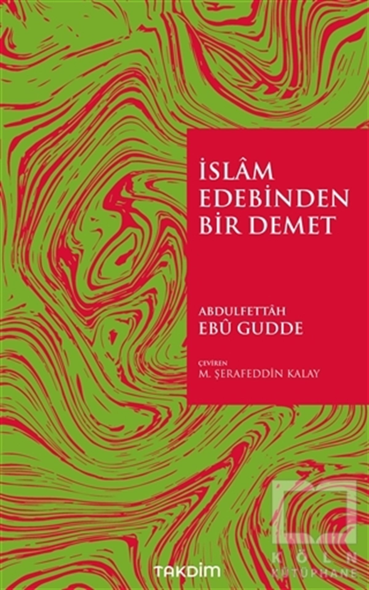 Abdulfettah Ebu GuddeDiğerİslam Edebinden Bir Demet