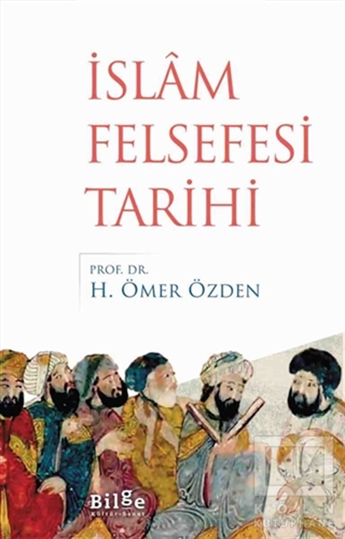 H. Ömer ÖzdenFelsefe Tarihiİslam Felsefesi Tarihi