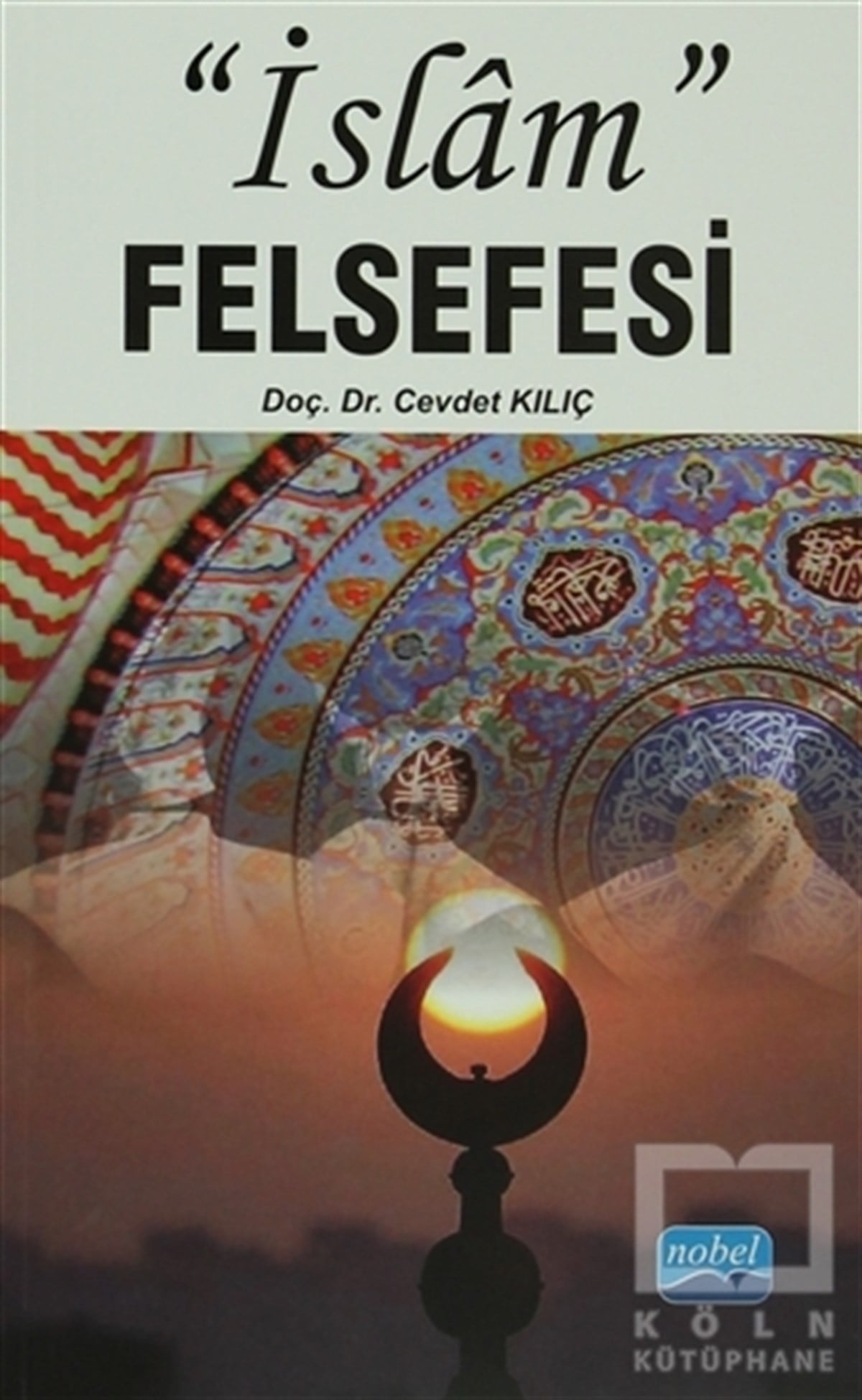 Cevdet Kılıçİslam ve Günümüz İslam Düşüncesiİslam Felsefesi