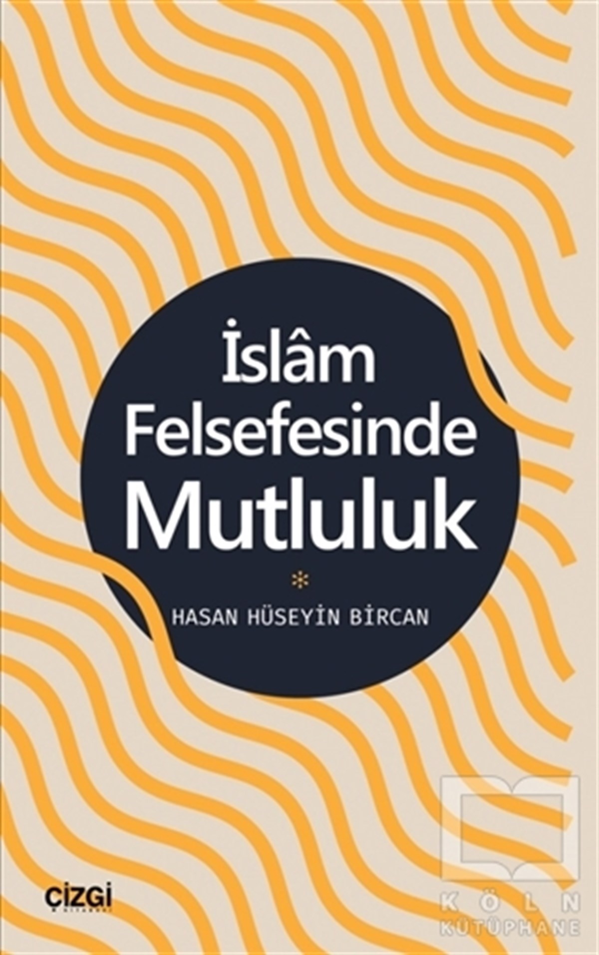 Hasan Hüseyin BircanDin Felsefesi Kitaplarıİslam Felsefesinde Mutluluk